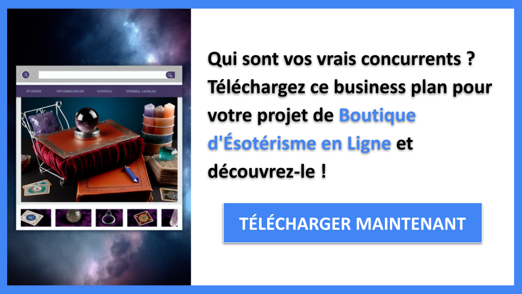 Exemple Business Plan pour Boutique d'Ésotérisme en Ligne - Étude de la Concurrence Boutique d'Ésotérisme en Ligne- CTA1