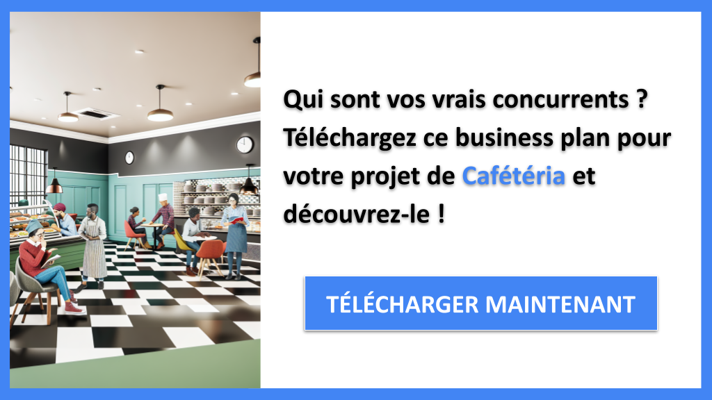 Exemple Business Plan pour Cafétéria - Étude de la Concurrence Cafétéria- CTA1