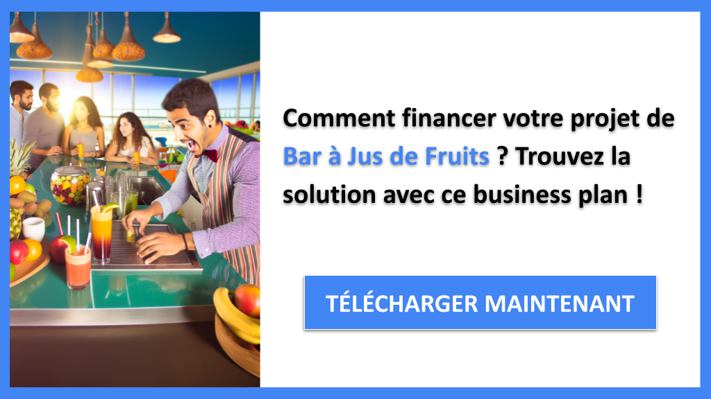 Quelles sont les meilleures façons de financer un projet Bar à Jus de Fruits ? 6 Exemple Business Plan pour Bar à Jus de Fruits - Financement Bar à Jus de Fruits- CTA1