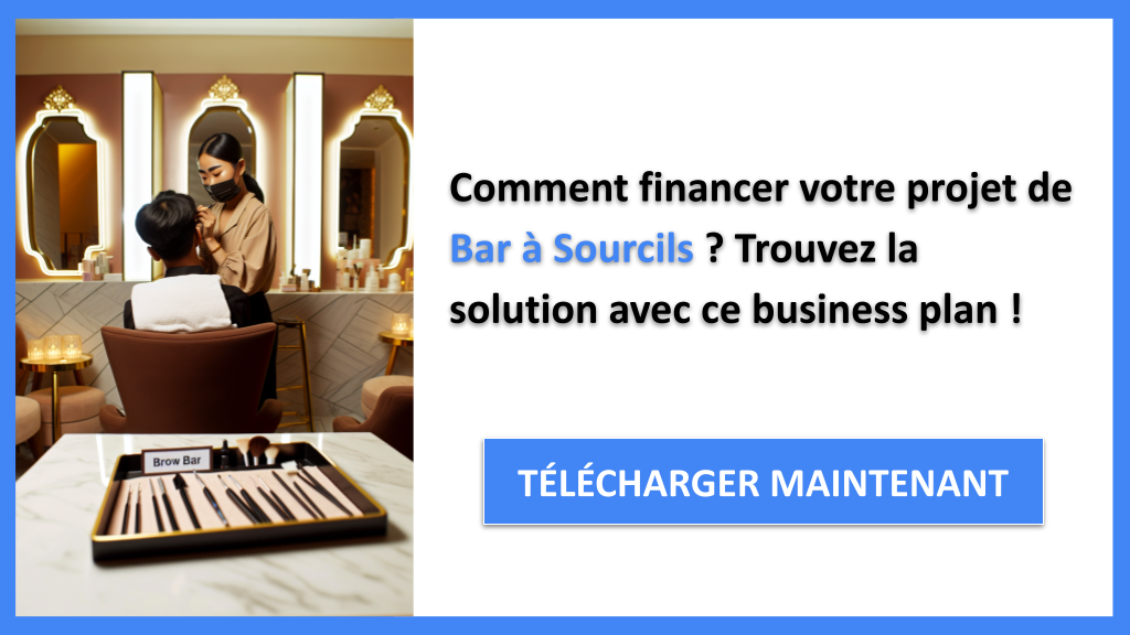 Exemple Business Plan pour Bar à Sourcils - Financement Bar à Sourcils- CTA1