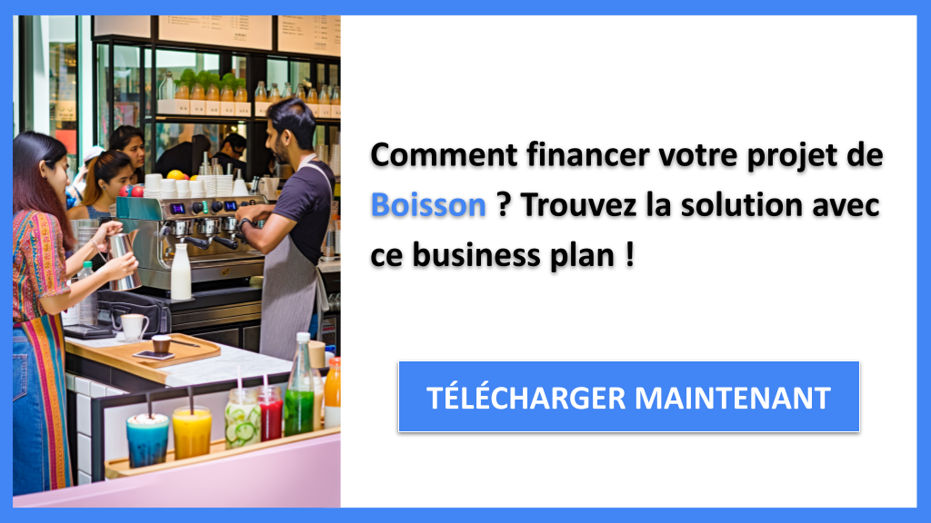 Exemple Business Plan pour Boisson - Financement Boisson- CTA1