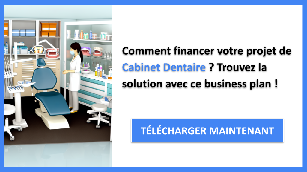 Comment financer un projet Cabinet Dentaire : Les meilleures stratégies pour réussir 6 Exemple Business Plan pour Cabinet Dentaire - Financement Cabinet Dentaire- CTA1