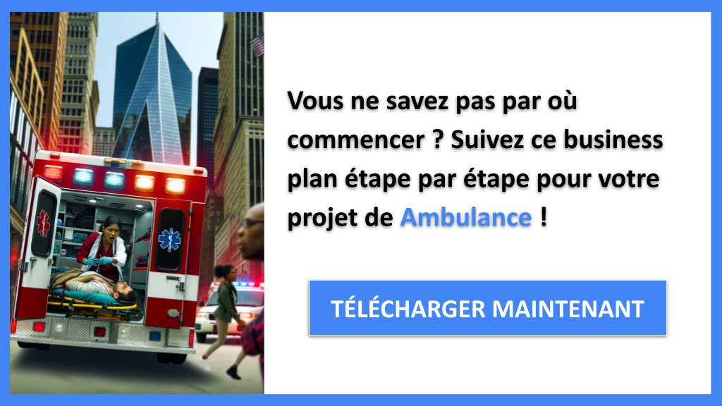 Démarrer une entreprise d'Ambulance : Guide de Création rapide 6 Exemple Business Plan pour Ambulance - Ambulance Guide de Création- CTA1
