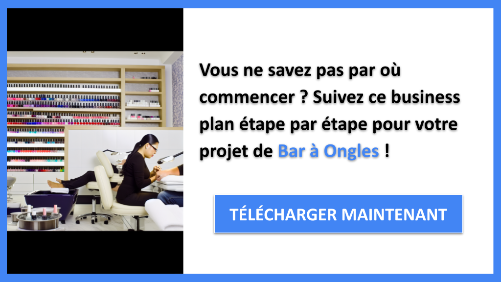 Exemple Business Plan pour Bar à Ongles - Bar à Ongles Guide de Création- CTA1