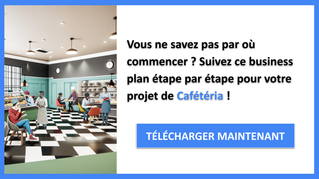 Exemple Business Plan pour Cafétéria - Cafétéria Guide de Création- CTA1