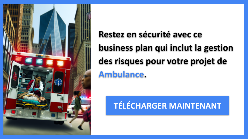 Gestion des Risques Innovant pour le Projet Ambulance : Astuces et Conseils 8 Exemple Business Plan pour Ambulance - Gestion des Risques Ambulance- CTA3