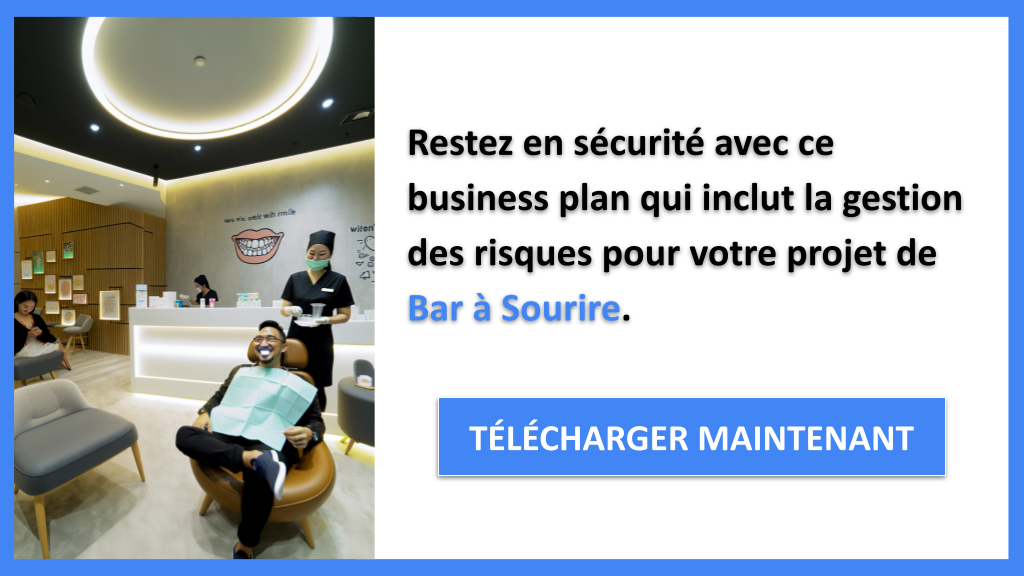Quelles sont les Meilleures Pratiques de Gestion des Risques pour le Projet Bar à Sourire ? 8 Exemple Business Plan pour Bar à Sourire - Gestion des Risques Bar à Sourire- CTA3