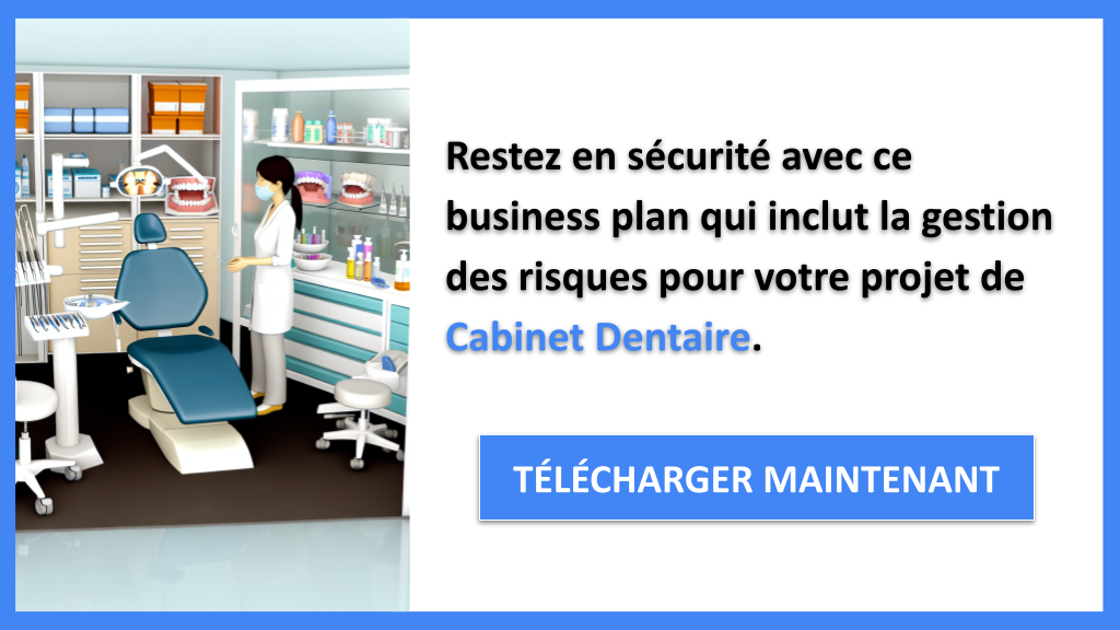 Comment Maîtriser la Gestion des Risques pour le Projet Cabinet Dentaire ? 8 Exemple Business Plan pour Cabinet Dentaire - Gestion des Risques Cabinet Dentaire- CTA3