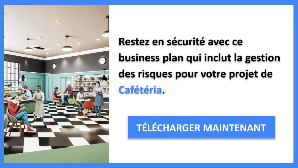 Gestion des Risques Efficace pour le Projet Cafétéria : Guide Complet 8 Exemple Business Plan pour Cafétéria - Gestion des Risques Cafétéria- CTA3