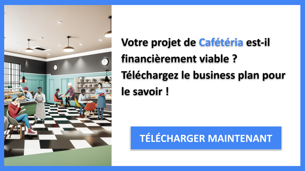 Comment créer un Plan Financier pour une Cafétéria en Excel ? 6 Exemple Business Plan pour Cafétéria - Cafétéria Plan financier Exemple- CTA1