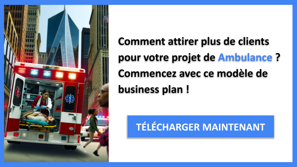 Comment Développer un Plan Marketing pour Ambulance ? 6 Exemple Business Plan pour Ambulance - Plan Marketing Ambulance- CTA1