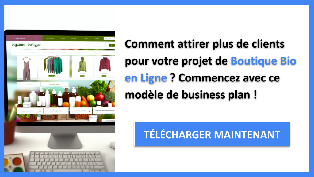 Quel Plan Marketing pour Boutique Bio en Ligne ? 6 Exemple Business Plan pour Boutique Bio en Ligne - Plan Marketing Boutique Bio en Ligne- CTA1