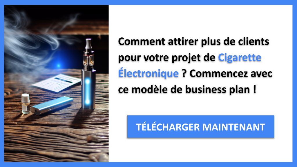 Exemple Business Plan pour Cigarette Électronique - Plan Marketing Cigarette Électronique- CTA1