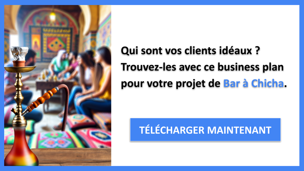Exemple Business Plan pour Bar à Chicha - Segments Clients Bar à Chicha- CTA1