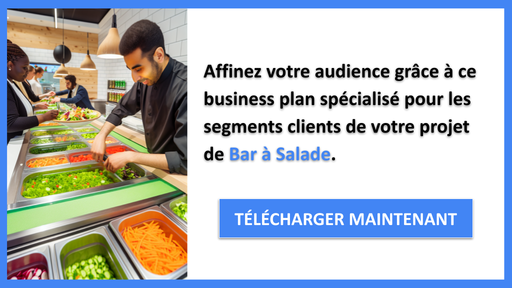 Exemple Business Plan pour Bar à Salade - Segments Clients Bar à Salade- CTA2