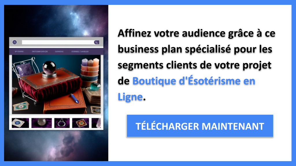 Exemple Business Plan pour Boutique d'Ésotérisme en Ligne - Segments Clients Boutique d'Ésotérisme en Ligne- CTA2