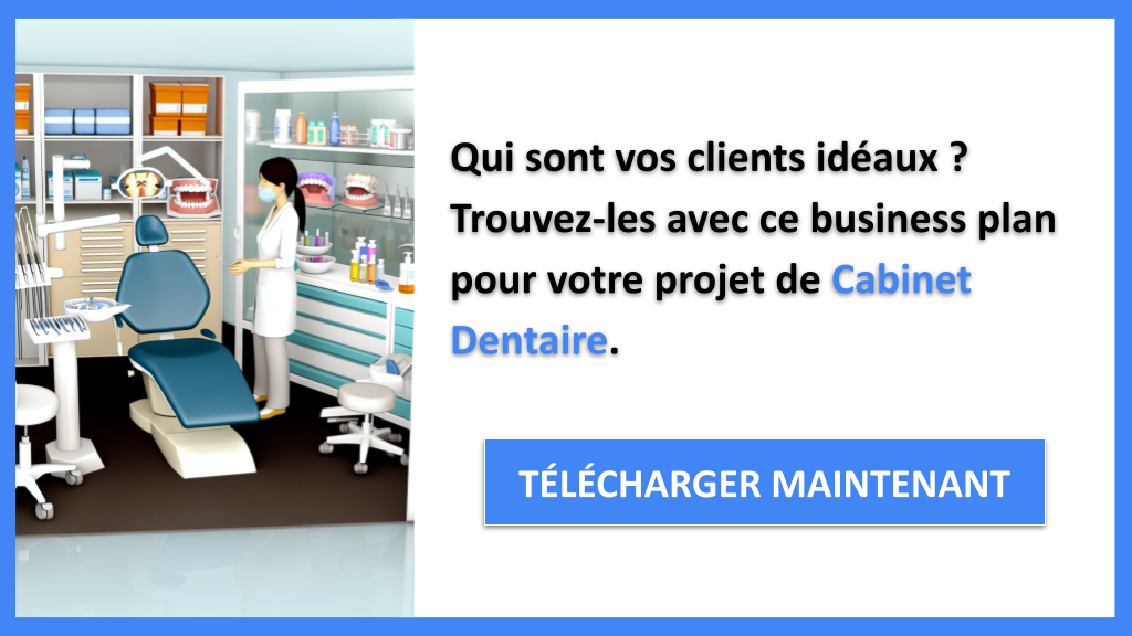 Comment Identifier les Segments Clients pour Cabinet Dentaire ? 6 Exemple Business Plan pour Cabinet Dentaire - Segments Clients Cabinet Dentaire- CTA1