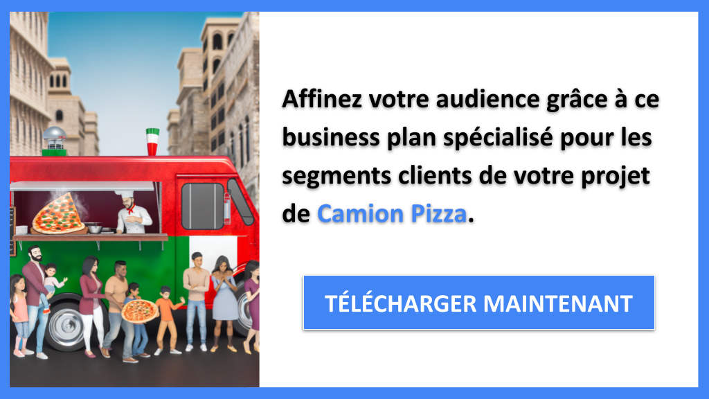 Exemple Business Plan pour Camion Pizza - Segments Clients Camion Pizza- CTA2