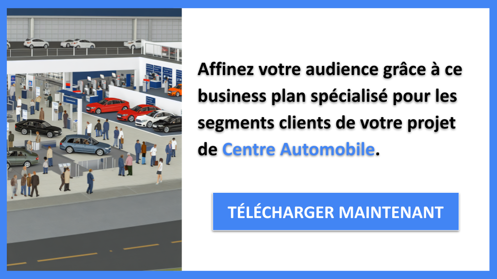 Exemple Business Plan pour Centre Automobile - Segments Clients Centre Automobile- CTA2