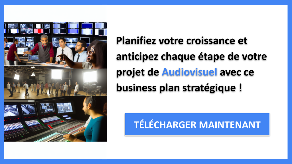 Audiovisuel : Stratégies de Croissance pour un Impact Maximal 8 Exemple Business Plan pour Audiovisuel - Stratégies de Croissance Audiovisuel- CTA3