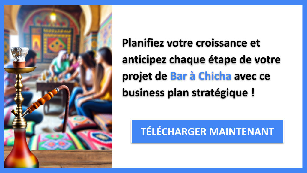 Exemple Business Plan pour Bar à Chicha - Stratégies de Croissance Bar à Chicha- CTA3