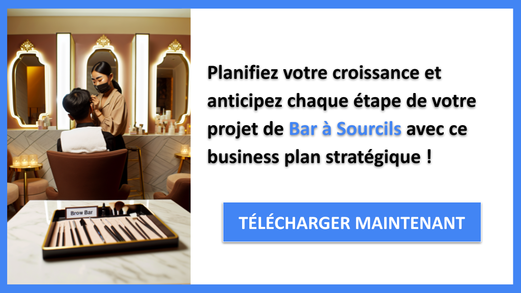 Exemple Business Plan pour Bar à Sourcils - Stratégies de Croissance Bar à Sourcils- CTA3