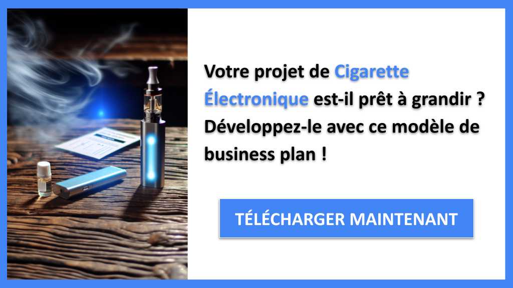 Comment Développer un Projet de Cigarette Électronique avec des Stratégies de Croissance ? 6 Exemple Business Plan pour Cigarette Électronique - Stratégies de Croissance Cigarette Électronique- CTA1