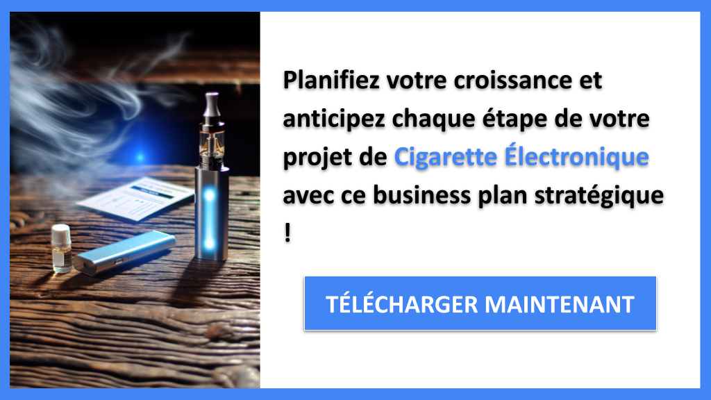 Comment Développer un Projet de Cigarette Électronique avec des Stratégies de Croissance ? 8 Exemple Business Plan pour Cigarette Électronique - Stratégies de Croissance Cigarette Électronique- CTA3