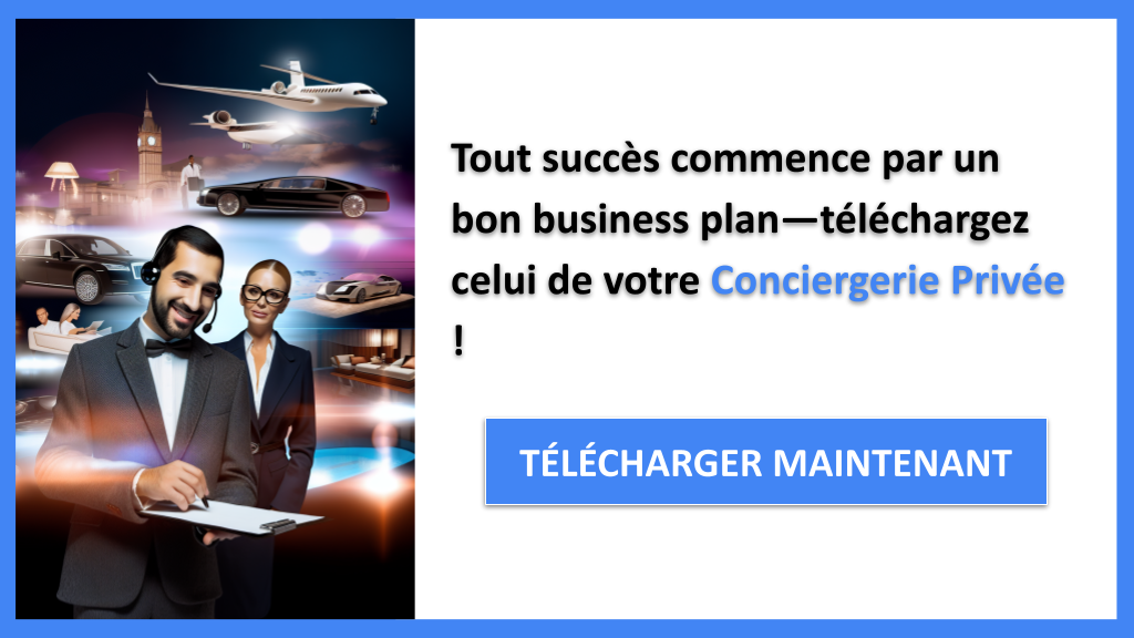 Comment rédiger un business plan convaincant pour une Conciergerie Privée ? 6 Exemple Business Plan pour Conciergerie Privée - Conciergerie Privée Business Plan Exemple- CTA1