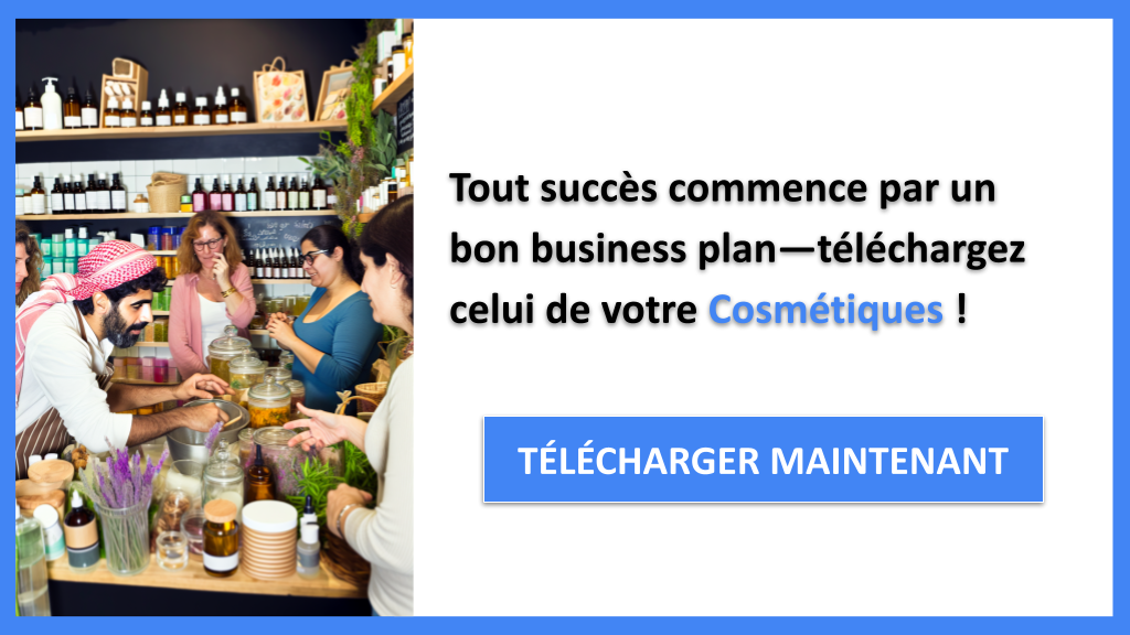 Business Plan Cosmétiques : Guide Ultime et Exemples 6 Exemple Business Plan pour Cosmétiques - Cosmétiques Business Plan Exemple- CTA1