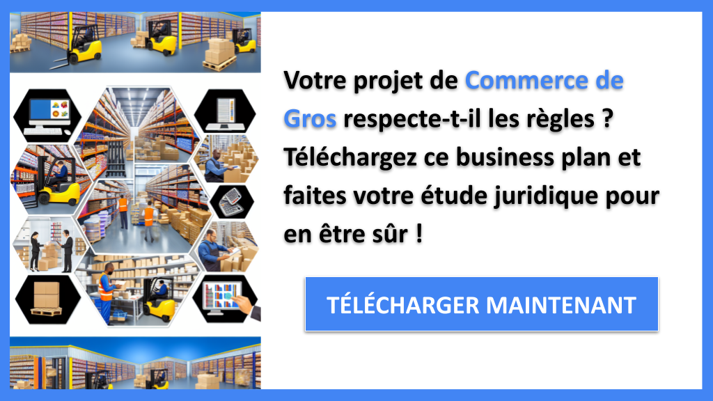 Exemple Business Plan pour Commerce de Gros - Étude Juridique Commerce de Gros- CTA1