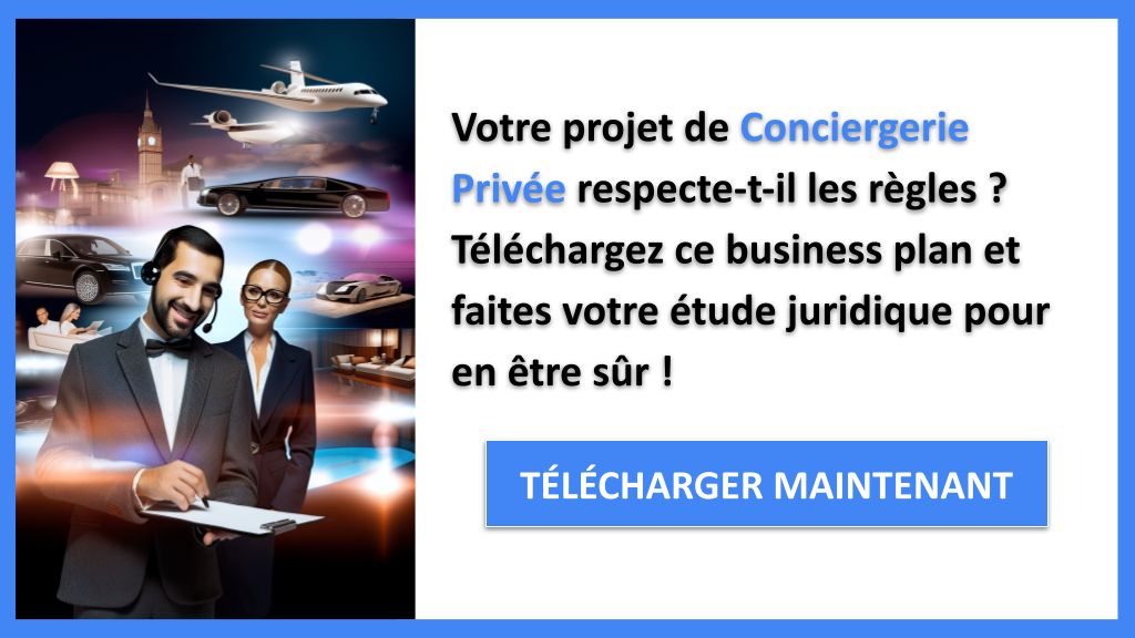 Exemple Business Plan pour Conciergerie Privée - Étude Juridique Conciergerie Privée- CTA1