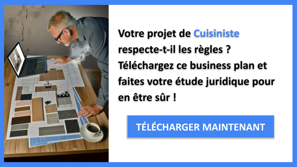 Comment Effectuer une Étude Juridique pour un Cuisiniste ? 6 Exemple Business Plan pour Cuisiniste - Étude Juridique Cuisiniste- CTA1