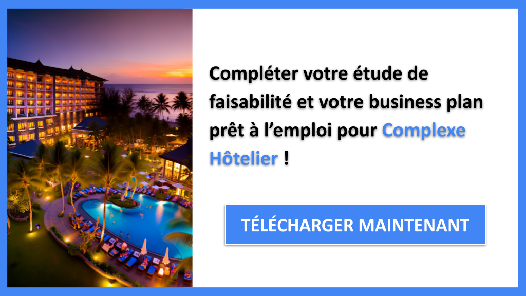 Comment Évaluer la Faisabilité de Complexe Hôtelier ? 8 Exemple Business Plan pour Complexe Hôtelier - Étude Faisabilité Complexe Hôtelier- CTA3