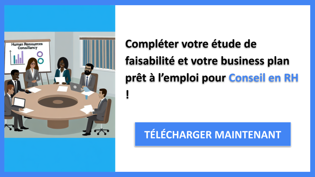 Comment Optimiser l'Étude de Faisabilité de Conseil en RH ? 8 Exemple Business Plan pour Conseil en RH - Étude Faisabilité Conseil RH- CTA3