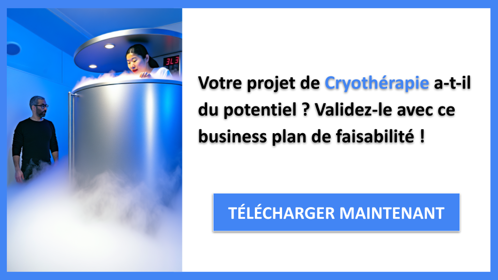 Quels Sont les Avantages d'une Étude de Faisabilité pour Cryothérapie ? 6 Exemple Business Plan pour Cryothérapie - Étude Faisabilité Cryothérapie- CTA1