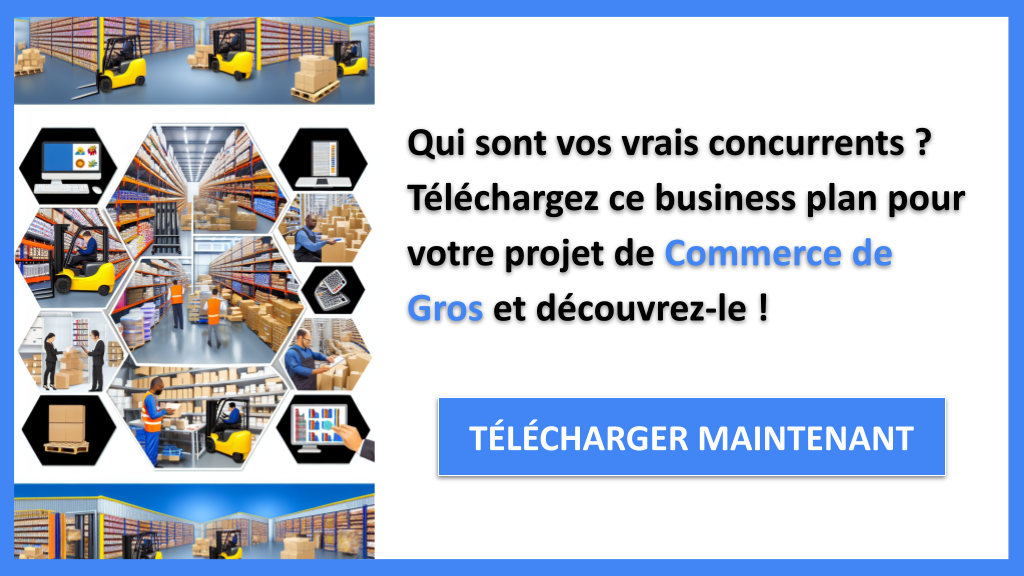 Exemple Business Plan pour Commerce de Gros - Étude de la Concurrence Commerce de Gros- CTA1