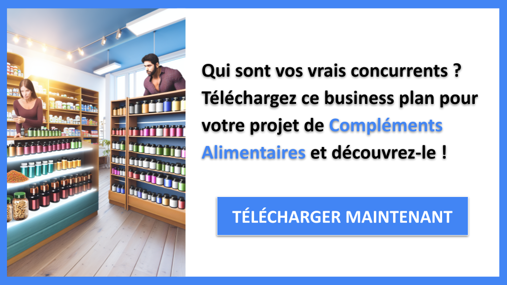 Comment Réaliser une Étude de la Concurrence Exemple pour Compléments Alimentaires ? 6 Exemple Business Plan pour Compléments Alimentaires - Étude de la Concurrence Compléments Alimentaires- CTA1