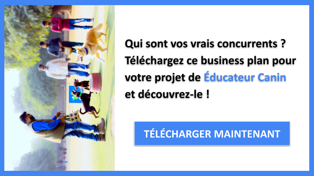 Exemple Business Plan pour Éducateur Canin - Étude de la Concurrence Éducateur Canin- CTA1