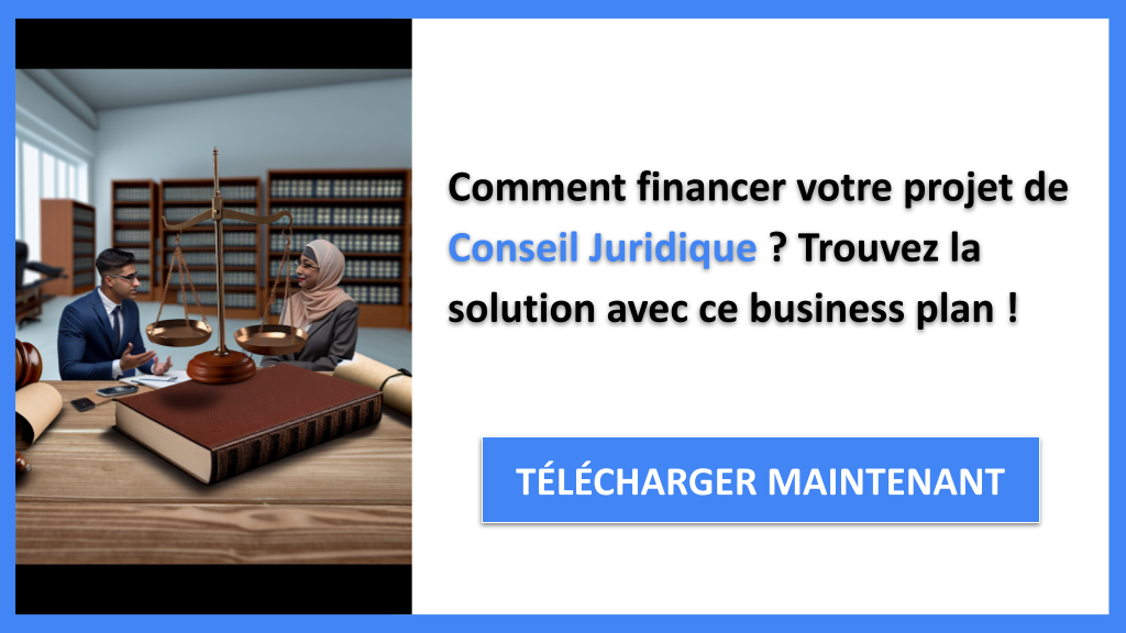 Quelles options pour financer un projet Conseil Juridique ? 6 Exemple Business Plan pour Conseil Juridique - Financement Conseil Juridique- CTA1