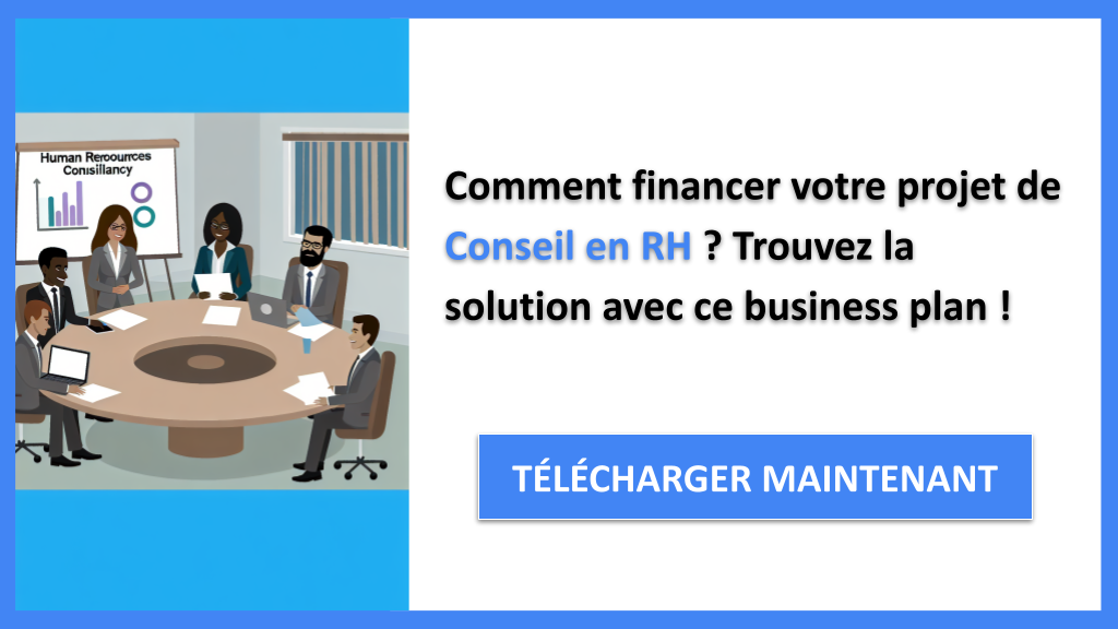 Financer un projet Conseil en RH : Les conseils d'experts pour une levée de fonds réussie 6 Exemple Business Plan pour Conseil en RH - Financement Conseil en RH- CTA1
