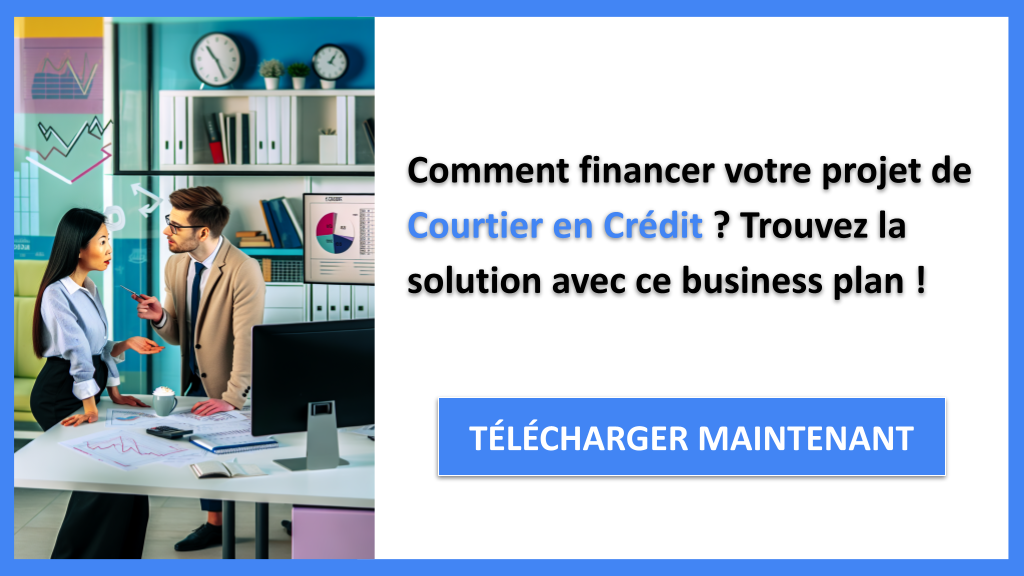 Quels sont les meilleurs moyens de financer un projet Courtier en Crédit aujourd'hui ? 6 Exemple Business Plan pour Courtier en Crédit - Financement Courtier en Crédit- CTA1