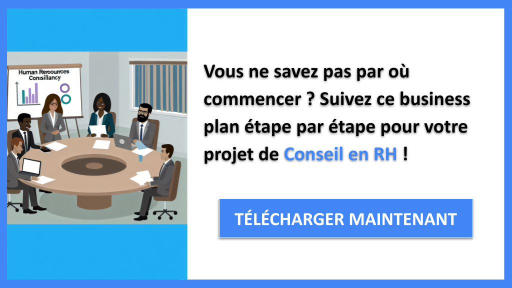 Ouvrir une entreprise de Conseil en RH : Guide de Création pratique 6 Exemple Business Plan pour Conseil en RH - Conseil en RH Guide de Création- CTA1