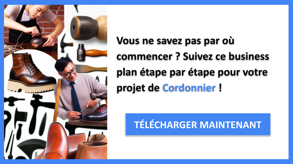 Devenir Cordonnier : Guide de Création complet 6 Exemple Business Plan pour Cordonnier - Cordonnier Guide de Création- CTA1