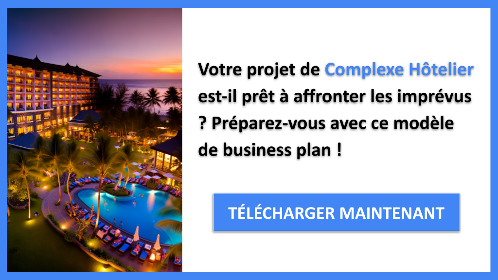 Gestion des Risques : Clés pour Réussir le Projet Complexe Hôtelier 6 Exemple Business Plan pour Complexe Hôtelier - Gestion des Risques Complexe Hôtelier- CTA1