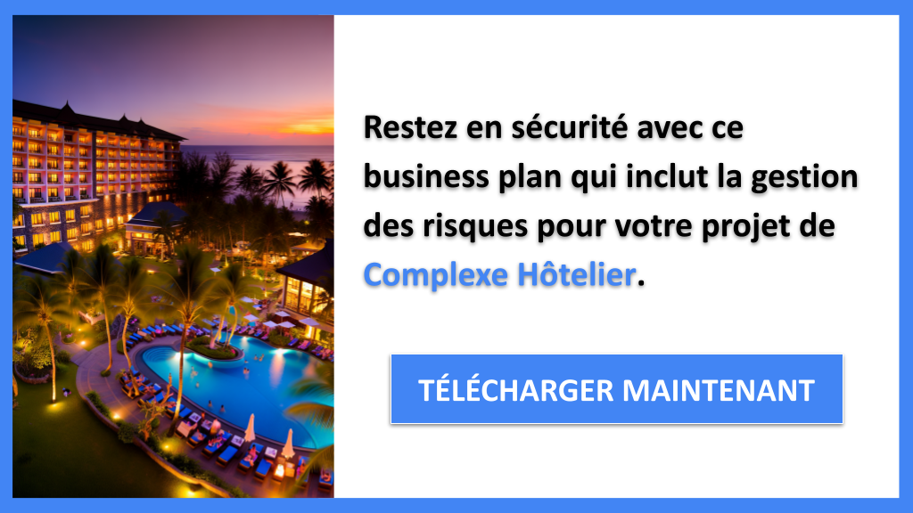 Gestion des Risques : Clés pour Réussir le Projet Complexe Hôtelier 8 Exemple Business Plan pour Complexe Hôtelier - Gestion des Risques Complexe Hôtelier- CTA3