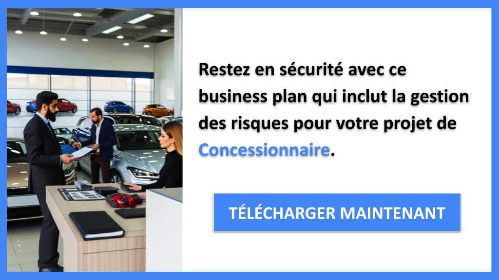 Quelles sont les Meilleures Pratiques de Gestion des Risques pour le Projet Concessionnaire ? 8 Exemple Business Plan pour Concessionnaire - Gestion des Risques Concessionnaire- CTA3