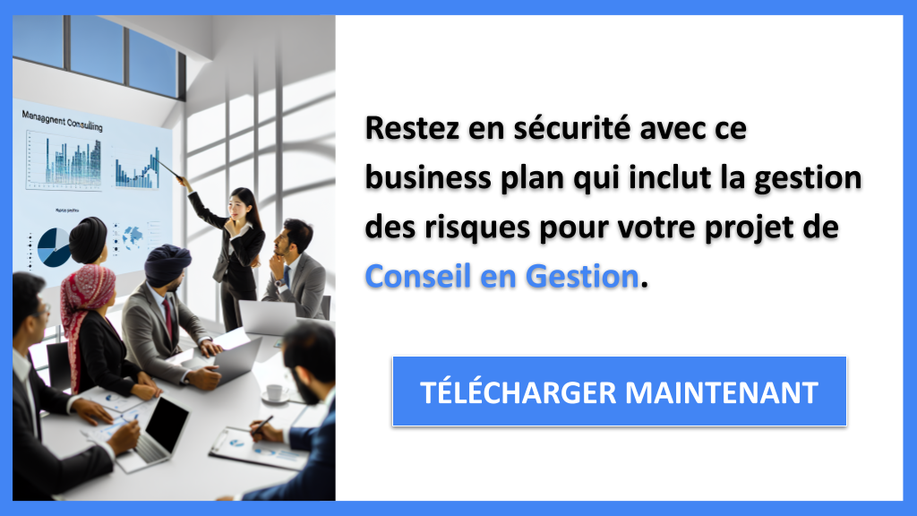 Comment Gérer les Risques dans le Projet Conseil en Gestion avec Efficacité ? 8 Exemple Business Plan pour Conseil en Gestion - Gestion des Risques Conseil en Gestion- CTA3