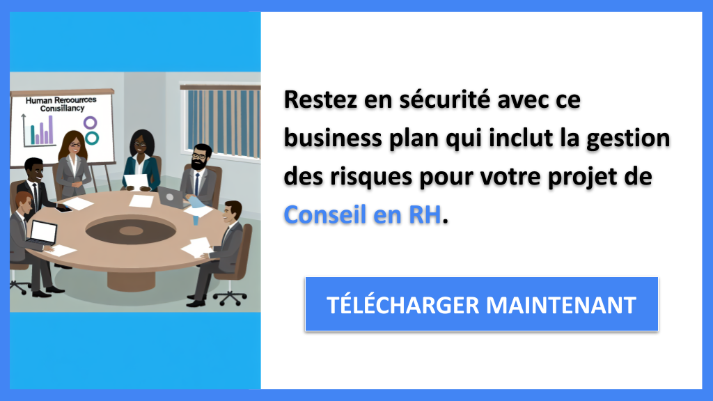 Management des Risques Proactif pour le Projet Conseil en RH : Méthodes Eprouvées 8 Exemple Business Plan pour Conseil en RH - Gestion des Risques Conseil en RH- CTA3