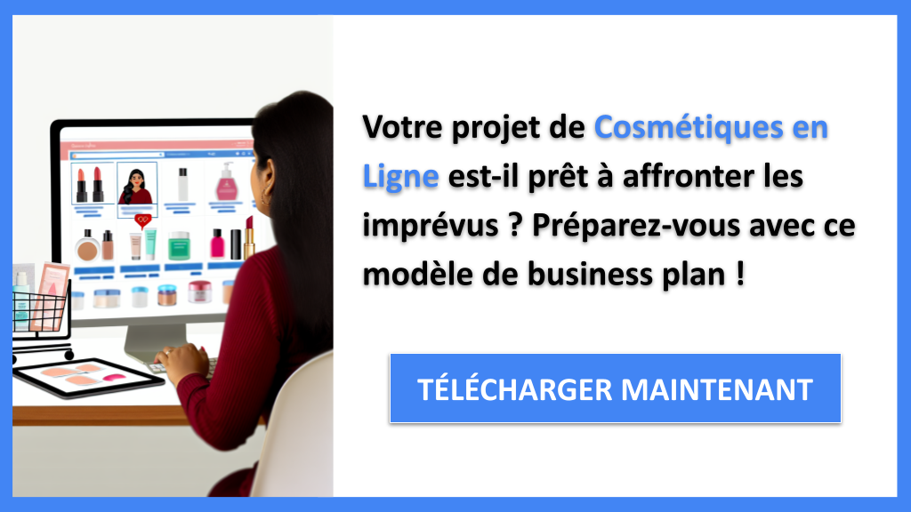 Management de Risques : Solutions pour le Projet Cosmétiques en Ligne 6 Exemple Business Plan pour Cosmétiques en Ligne - Gestion des Risques Cosmétiques en Ligne- CTA1